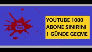 Youtube 1000 Abone Sınırı 1 Günde Nasıl Geçilir 2018 ( hilesiz )