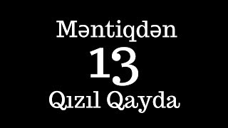MƏNTİQDƏN 13 QIZIL QAYDA