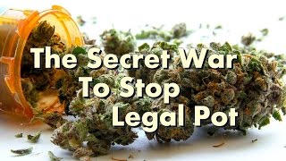 The Secret War To Stop Legal Pot