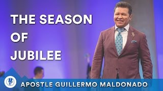 The Season of Jubilee | Apostle Guillermo Maldonado