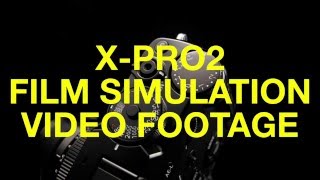 Fujifilm X-Pro2 Video Simulation Footage (Classic Chrome, Acros)