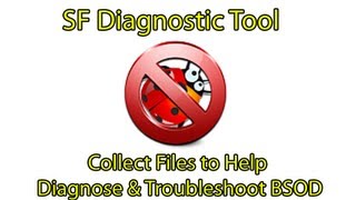 SF Diagnostic Tool - Collect Diagnostic Files to Help Diagnose and Troubleshoot BSOD