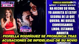 Fiorella Rodríguez se pronuncia tras acusaciones de infidelidad de su novio