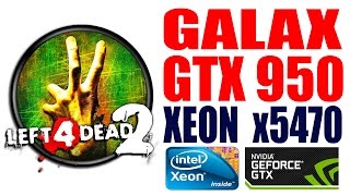 LEFT 4 DEAD 2 Gameplay - Xeon x5470 - Galax GTX 950 EXOC [PT-BR]