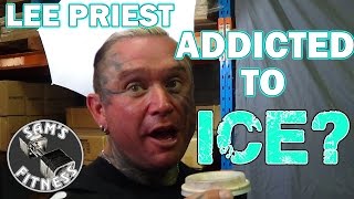 LEE PRIEST Is ADDICTED To ICE?