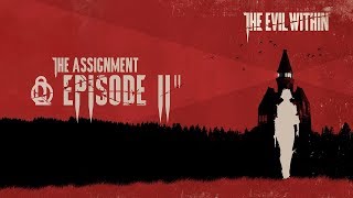 The Evil Within: The Assignment Эпизод 2 "Пересечение путей" часть 2 (Русская озвучка)