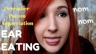 ASMR - EAR EATING ~ December Patron Appreciation! Mouth Sounds + Ear Nomming ~