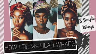 3 SIMPLE and Quick Ways to tie a Head Wrap or Turban | Obaa Yaa Jones