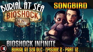 Bioshock Infinite: Burial At Sea DLC - Episode 2 Walkthrough Part 12 - Songbird