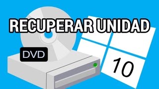 Recuperar la unidad de DVD en Windows 10 www.informaticovitoria.com