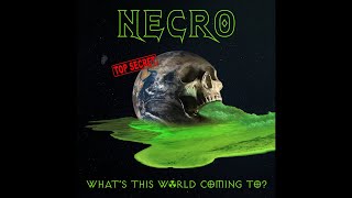 NECRO - WHAT'S THIS WORLD COMING TO? (Single Release w/ New Artwork)