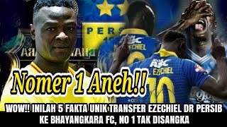 ?WOW!? Inilah 5 Fakta Transfer Ezechiel Dari Persib Ke Bhayangkara FC, No 1 Tak Disangka