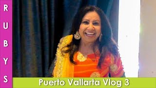 Desi Destination Wedding Mexico Puerto Vallarta Highlights VLOG - RKK
