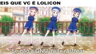 Eis que VOCÊ é um LoLicon