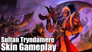 LOL: Sultan Tryndamere Skin Gameplay