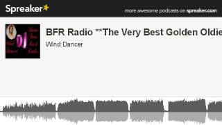 BFR Radio **The Very Best Golden Oldies* (part 1 of 4, made with Spreaker)
