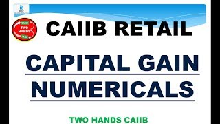 RETAIL BANKING CAPITAL GAIN NUMERICAL I TWO HANDS I RETAIL BANKING TWO HANDS CAIIB