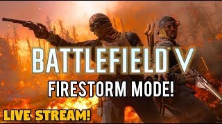 Battlefield V - Firestorm Mode (Battle Royale) - Live Stream!