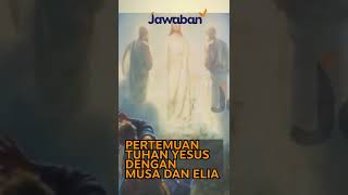 #FaktaAlkitab Shorts | Fakta Pertemuan Yesus Dengan Musa dan Elia