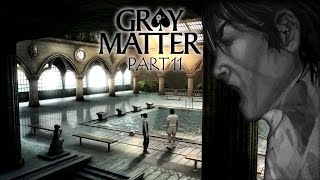 Gray Matter - Казни египетские. Часть 11
