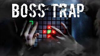 Boss Trap (Live Launchpad Remix)