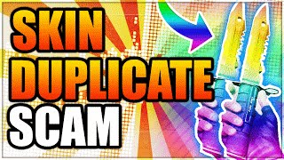 Cs Go FREE Knife & Skins Duplication Glitch Scam! BEWARE!!