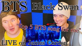 BTS - Black Swan LIVE on James Corden Reaction "Top 5 BTS song for me"