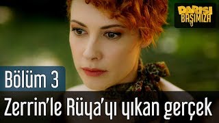 Darısı Başımıza 3. Bölüm - Zerrin'le Rüya'yı Yıkan Gerçek