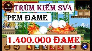 ►NSO l Trùm Kiếm SV4 Bem Quái nổ 1.400.000 đame