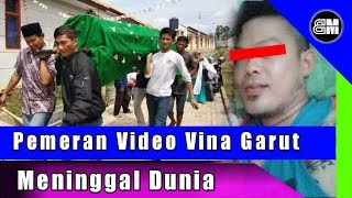 Pemeran Video 'Vina Garut' Meninggal Dunia Karena idap HIV/Pemeran Video Vina Garut Meninggal Dunia