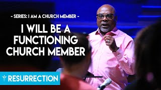 I Will Be A Functioning Church Member, Pt. 2 | I Am A Church Member | Resurrection Church