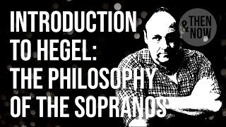 Introduction to Hegel: Philosophy in the Sopranos