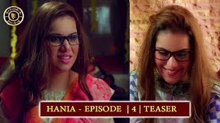 Hania Episode 4 | Teaser | - Top Pakistani Drama