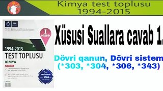 Kimya 1994-2015 Test toplusu. Dövri qanun, dövri sistem ( *303, *304, *306, *343 )