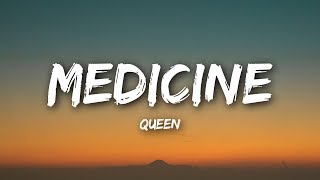 Queen - Medicine (Lyrics / Lyrics Video)