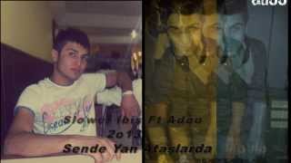 Slower İbiş Ft Adoo Sende Yan Ataşlarda 2o13 (Süper Arabesk Rap )