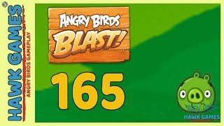 Angry Birds Blast ? Level 165 - 3 Stars Walkthrough, No Boosters