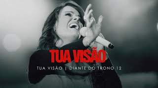 Tua Visão | DVD Tua Visão | Diante do Trono