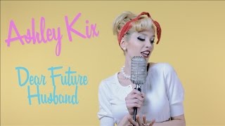 Ashley Kix - "Dear Future Husband" (Fan made Meghan Trainor music video)
