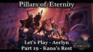 Pillars of Eternity - Part 19 - Kana's Rest