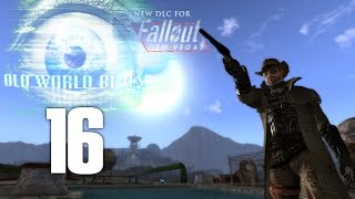 FALLOUT: NEW VEGAS - Ch 6 [OLD WORLD BLUES] #16 : What the hell was THAT thing!?