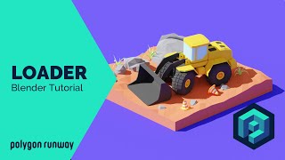 Construction Loader Vehicle - Blender 2.8 Low Poly 3D Modeling Tutorial