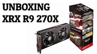 Unboxing Gamer Graphic Card AMD Radeon XFX R9 270X by MalomatiTube