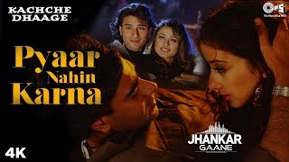Pyaar Nahin Karna (Jhankar) -  Kachche Dhaage | Alka Yagink & Kumar Sanu | Ajay & Manisha