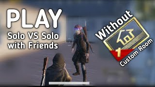 How to play Solo VS Solo Classic Mode with Friends | Without Custom Room | Pubg Mobile