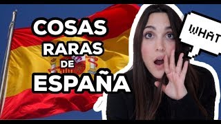 COSAS RARAS DE ESPAÑA - COSTUMBRES RARAS DE LOS ESPAÑOLES