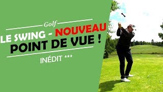 LE SWING - LE NOUVEAU POINT DE VUE !  - COURS DE GOLF