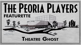 The Peoria Players - Featurette - Theater Ghost