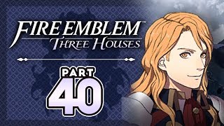 Part 40: Let's Play Fire Emblem, Three Houses, Blue Lions, New Game+ - "Our Choices Really Matter"