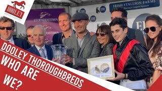 Who Are We? | ? Dooley Thoroughbreds ?